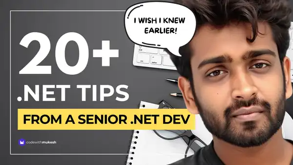 20+ .NET Tips from a Senior .NET Developer - Write Better .NET Code
