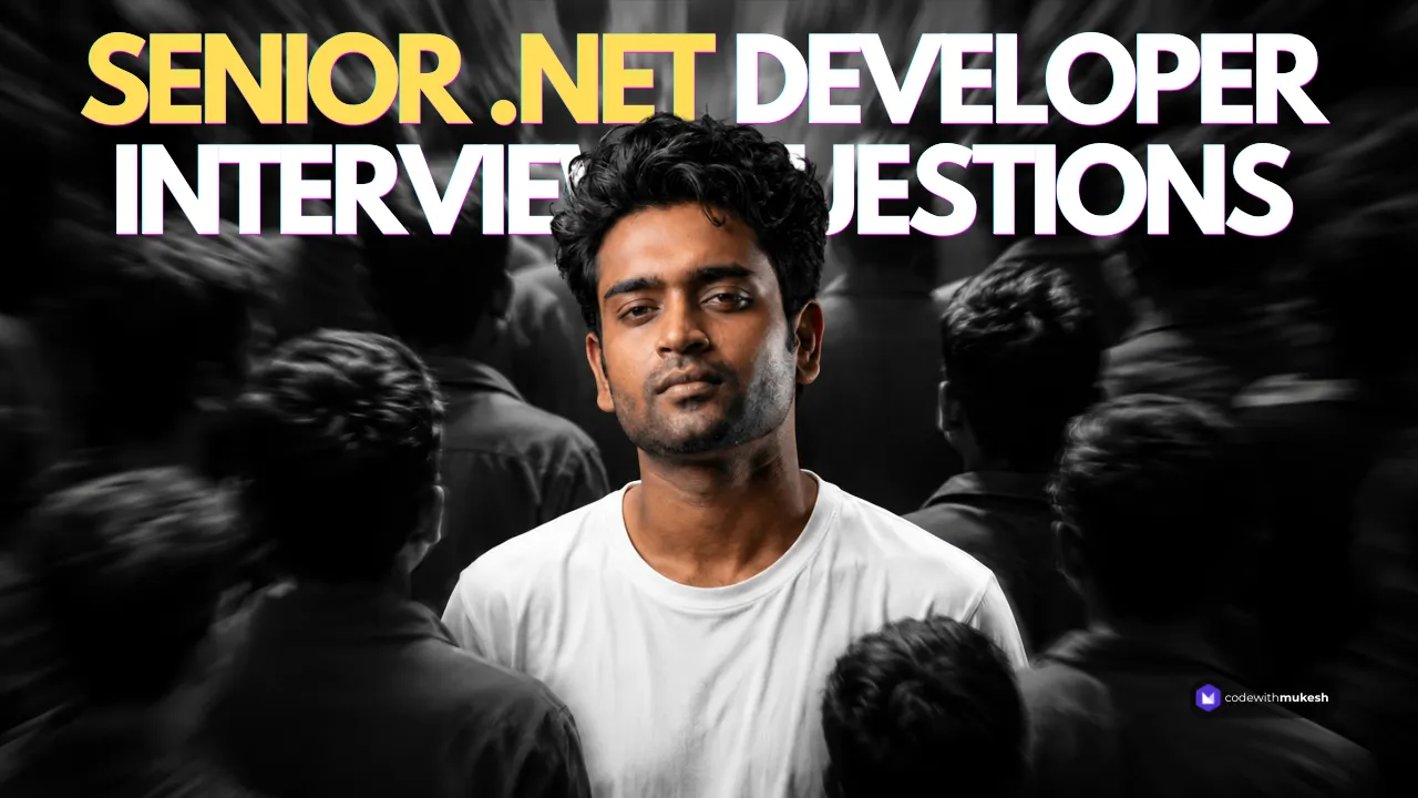 35 Senior .NET Developer Interview Questions That Actually Get Asked in 2026