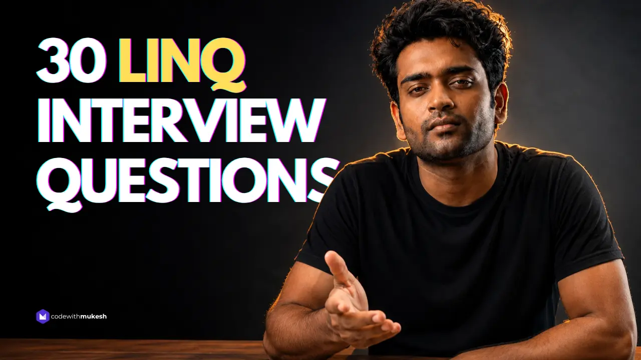 30 LINQ Interview Questions That Actually Get Asked in 2026