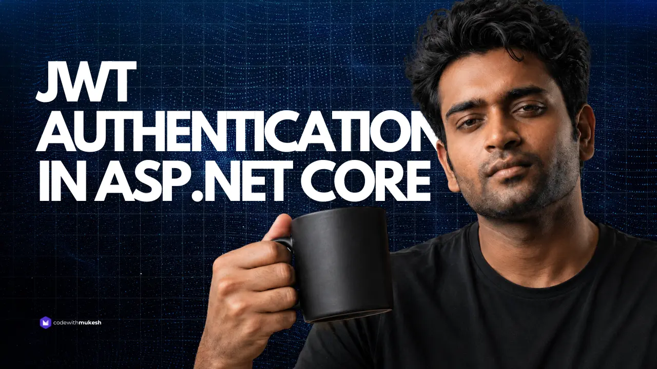 JWT Authentication in ASP.NET Core - A Complete .NET 10 Guide