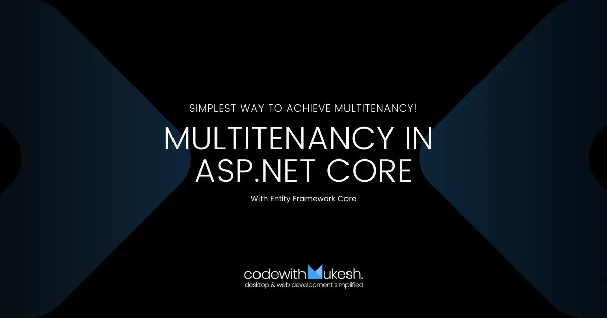 Multitenancy in ASP.NET Core - Simplest Way to achieve Multitenancy