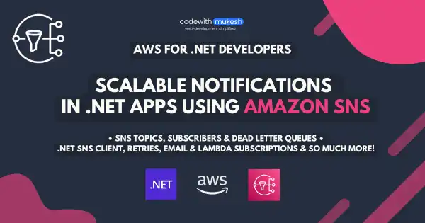 Amazon SNS and ASP.NET Core - Building Super Scalable Notification Systems for .NET Applications on AWS