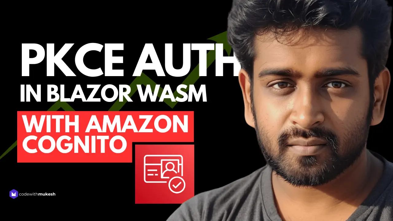 PKCE Authentication in Blazor WebAssembly and .NET Web API with Amazon  Cognito (Step-by-Step)